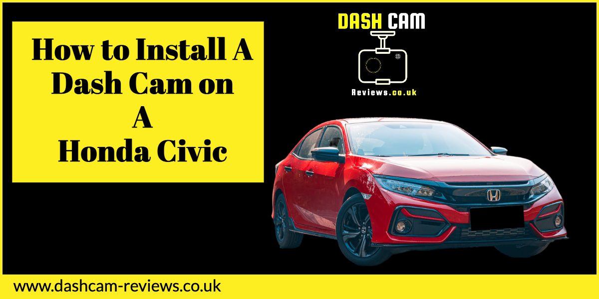 How to Install a Dash Cam on a Honda Civic