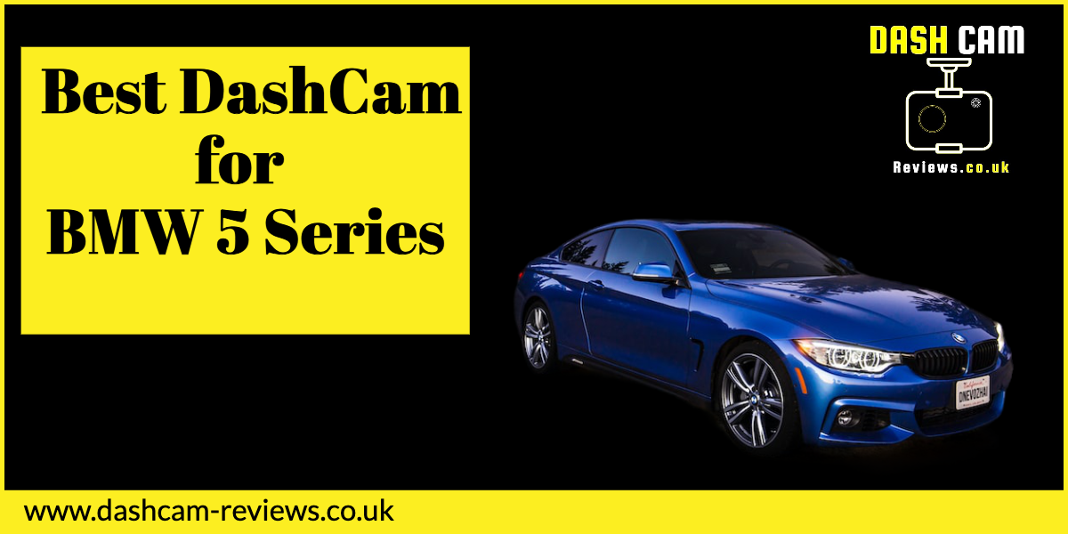 Best Dash Cam for BMW 5 Series