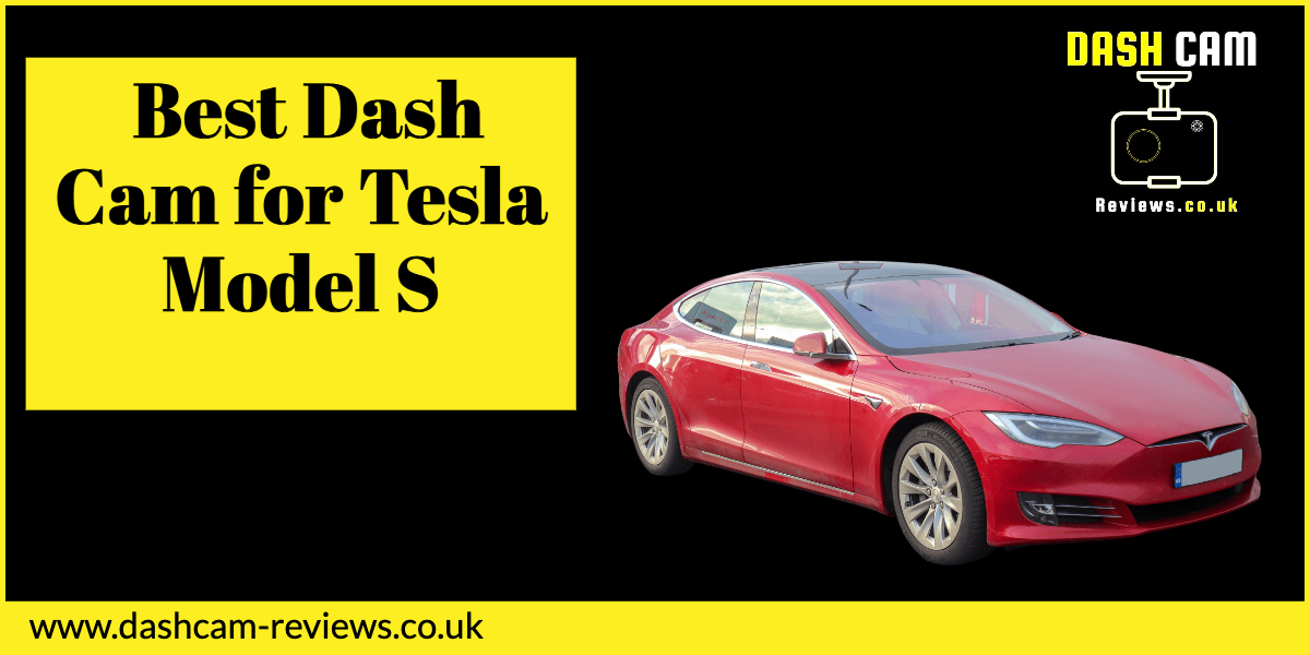 Best Dash Cam for Tesla Model S