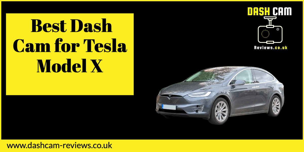Best Dash Cam for Tesla Model X