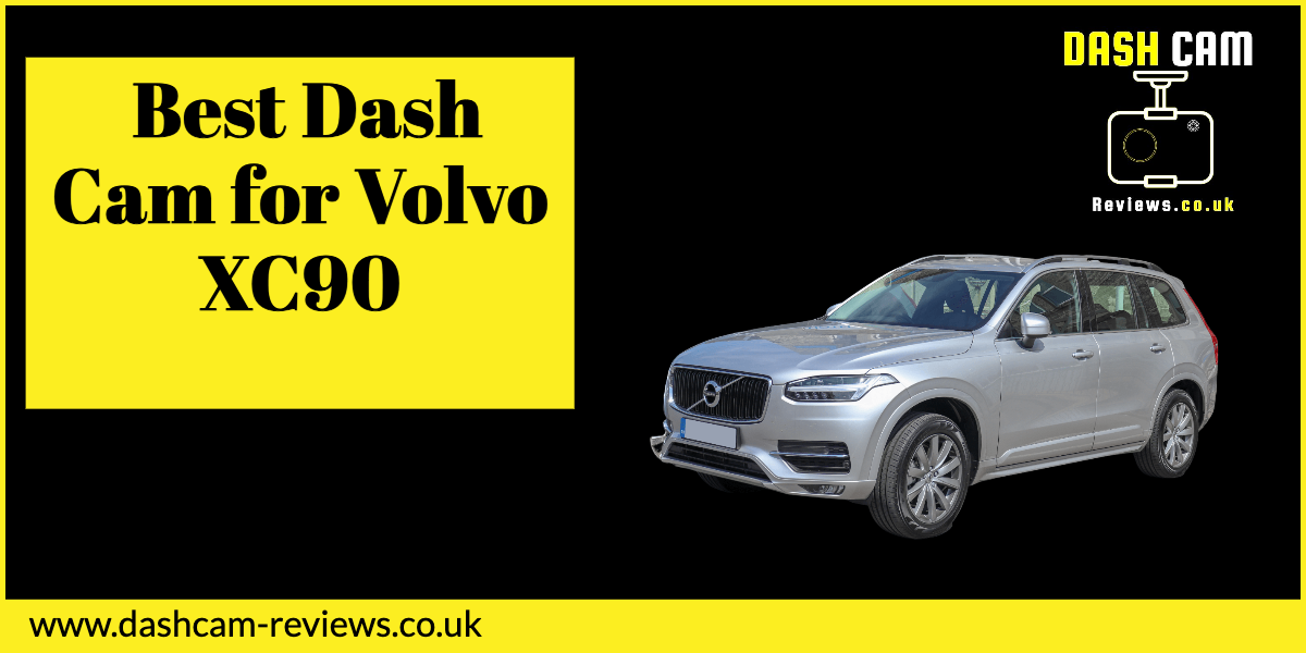Best Dash Cam for Volvo XC90 (XC90 Recharge)