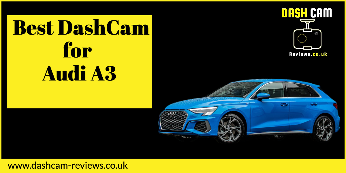 Best Dash Cam for Audi A3