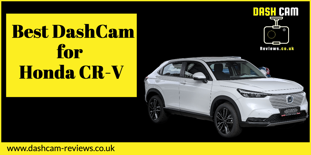 Best Dash Cam for Honda CR-V (CRV)